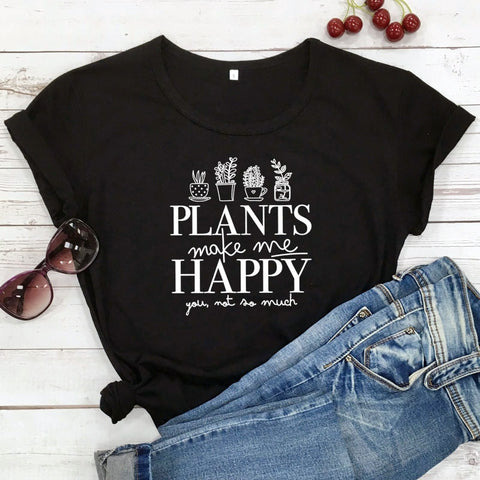 Plants Make Me Happy You Not So Much T-shirt - Plantasiathemarket