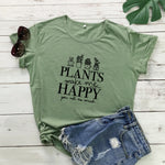 Plants Make Me Happy You Not So Much T-shirt - Plantasiathemarket