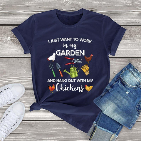 I Just Want To Work In My Garden And Hang Out With My Chickens T-Shirt - Plantasiathemarket